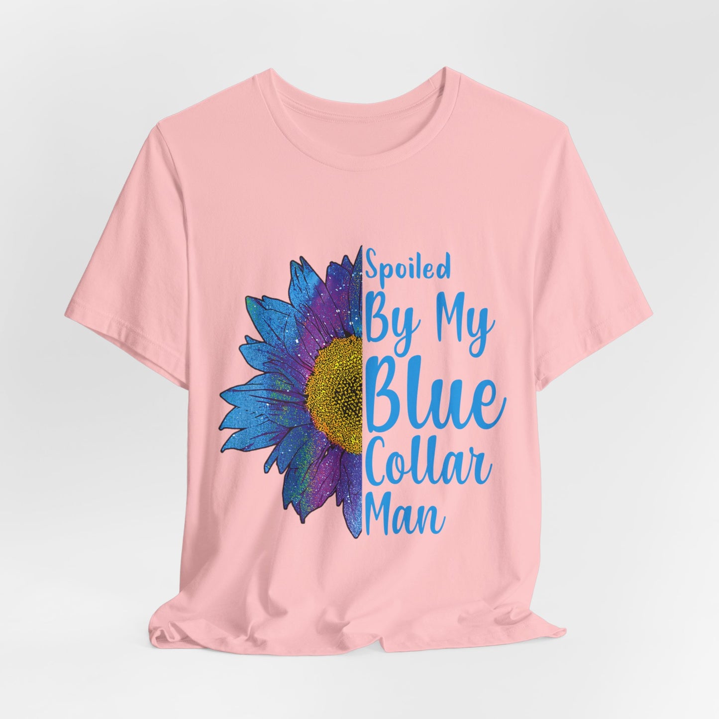 Spoiled By My Blue Collar Man T-Shirt – Blue Sunflower Graphic Tee for Wife/Girlfriend, Mother's Day & Work Pride