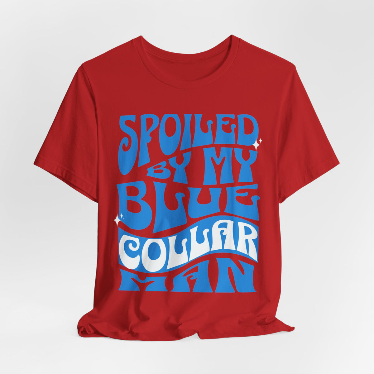 Spoiled by My Blue Collar Man T-Shirt