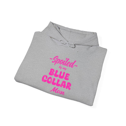 Spoiled by My Blue Collar Man Hoodie — Women's Gift for Hardworking Partner
