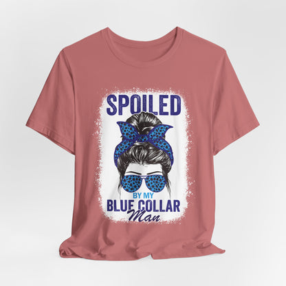 Spoiled by My Blue Collar Man T-Shirt