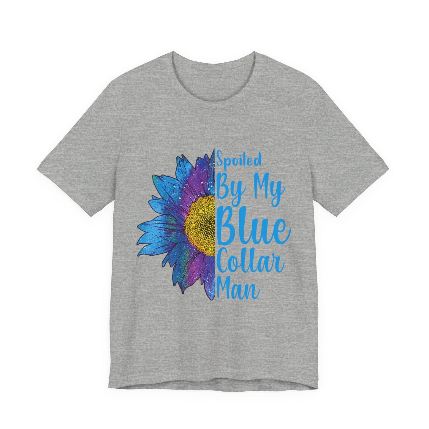 Spoiled By My Blue Collar Man T-Shirt – Blue Sunflower Graphic Tee for Wife/Girlfriend, Mother's Day & Work Pride