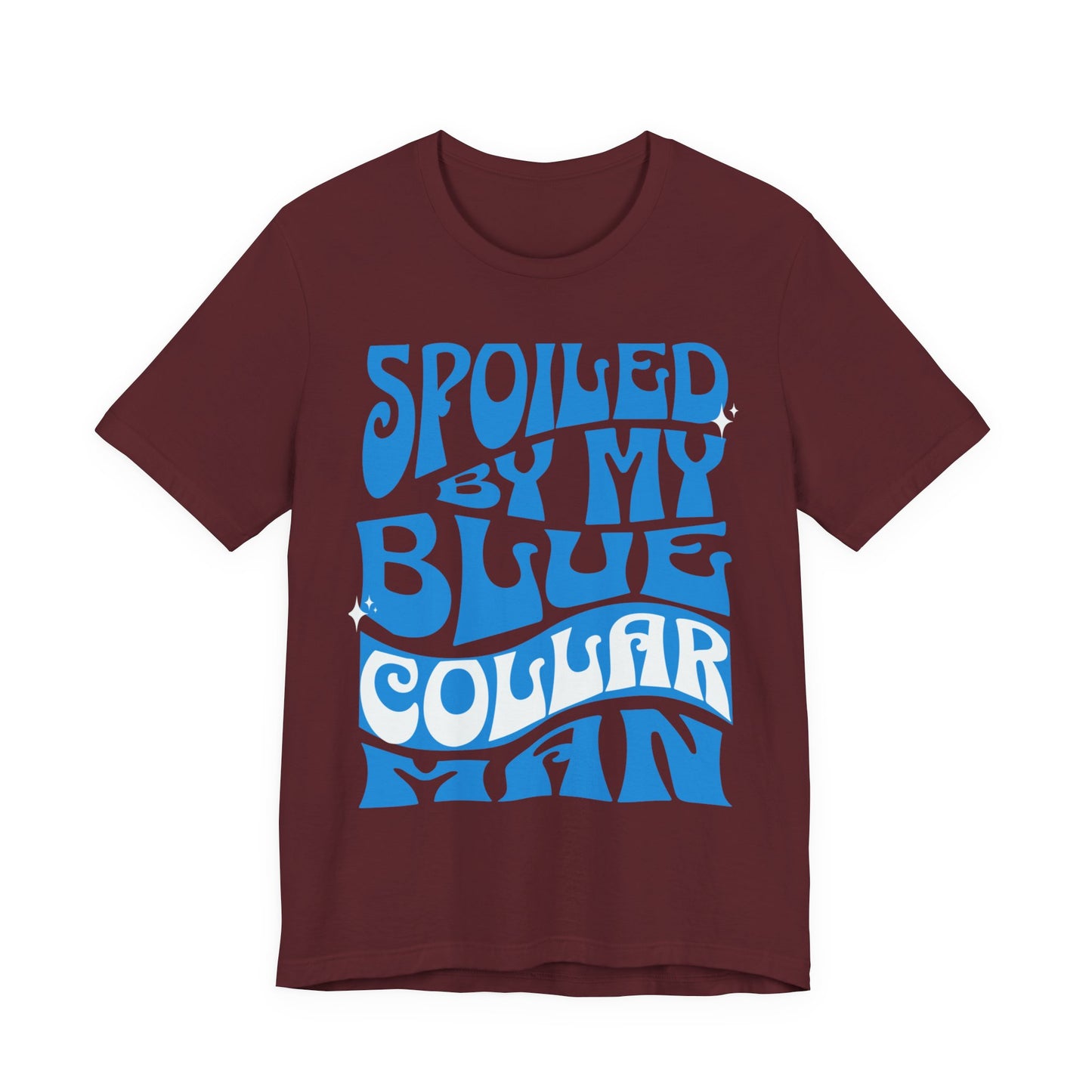 Spoiled by My Blue Collar Man T-Shirt