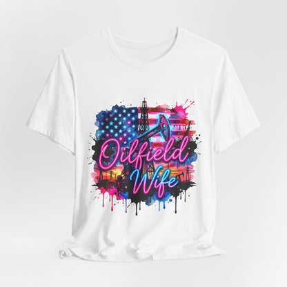 Oilfield Wife T-Shirt — Patriotic Neon Oil Rig Tee for Oilfield Families
