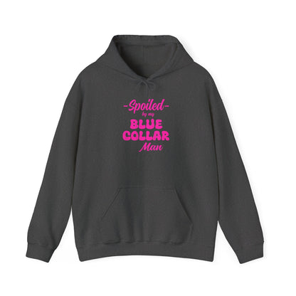 Spoiled by My Blue Collar Man Hoodie — Women's Gift for Hardworking Partner