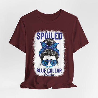 Spoiled by My Blue Collar Man T-Shirt