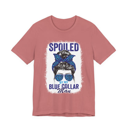 Spoiled by My Blue Collar Man T-Shirt