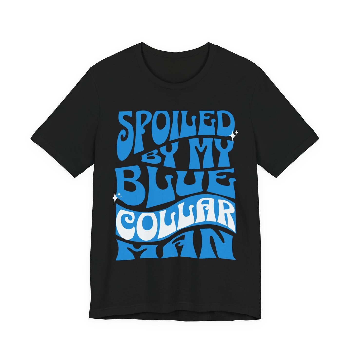 Spoiled by My Blue Collar Man T-Shirt