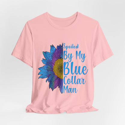Spoiled By My Blue Collar Man T-Shirt – Blue Sunflower Graphic Tee for Wife/Girlfriend, Mother's Day & Work Pride