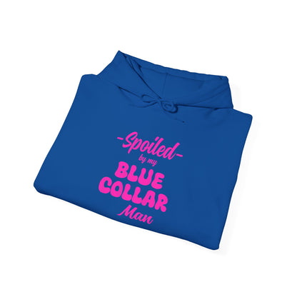 Spoiled by My Blue Collar Man Hoodie — Women's Gift for Hardworking Partner