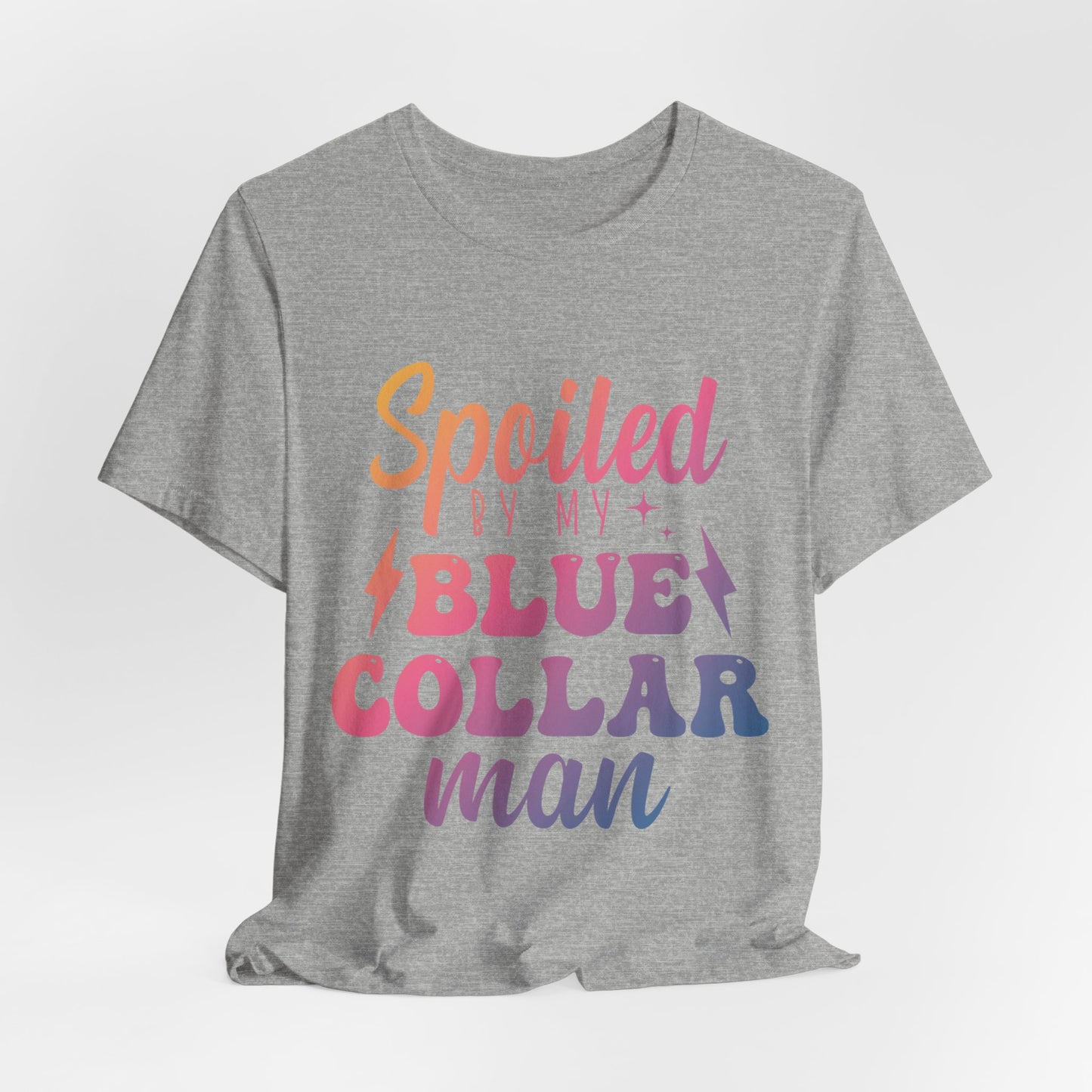 Spoiled by My Blue Collar Man T-Shirt — Funny Proud Wife Tee