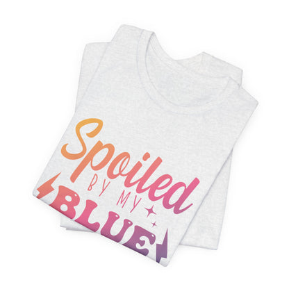 Spoiled by My Blue Collar Man T-Shirt — Funny Proud Wife Tee