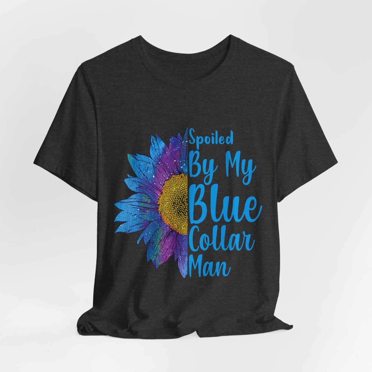 Spoiled By My Blue Collar Man T-Shirt – Blue Sunflower Graphic Tee for Wife/Girlfriend, Mother's Day & Work Pride