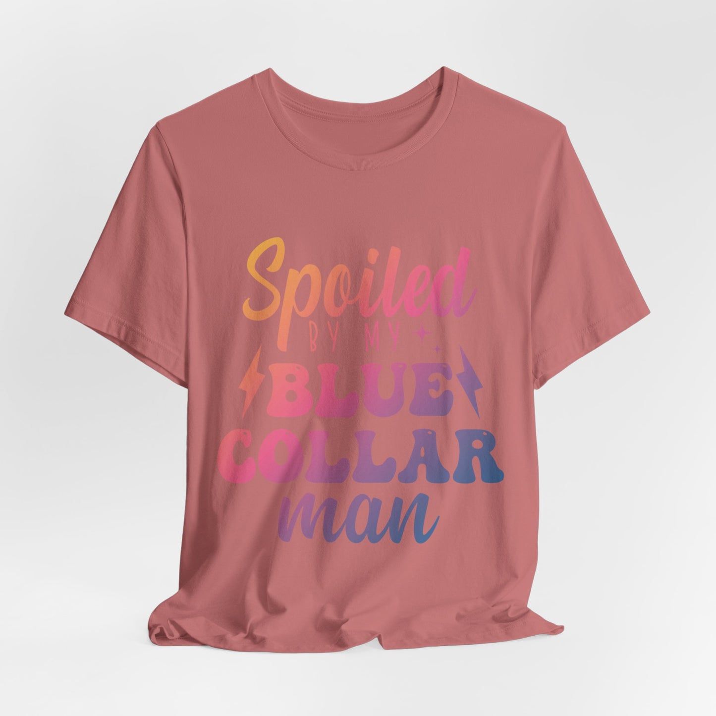 Spoiled by My Blue Collar Man T-Shirt — Funny Proud Wife Tee