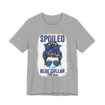 Spoiled by My Blue Collar Man T-Shirt