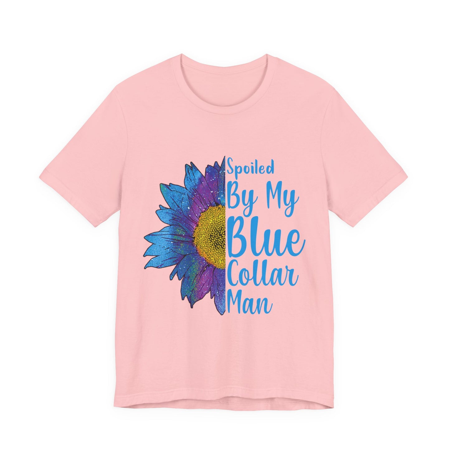 Spoiled By My Blue Collar Man T-Shirt – Blue Sunflower Graphic Tee for Wife/Girlfriend, Mother's Day & Work Pride