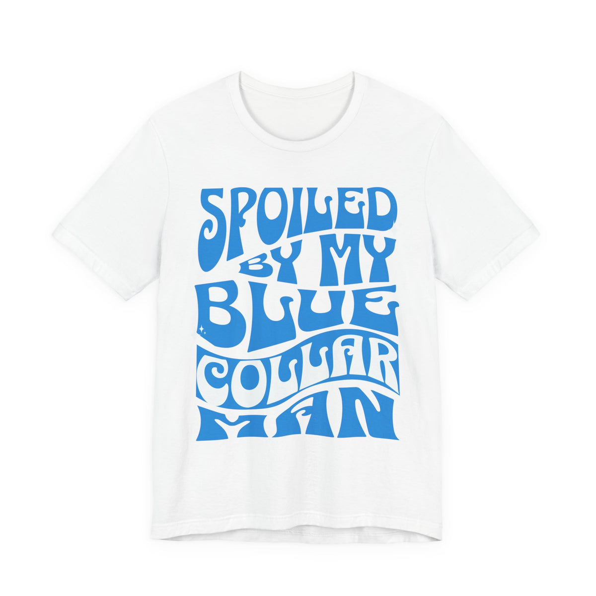 Spoiled by My Blue Collar Man T-Shirt