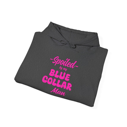 Spoiled by My Blue Collar Man Hoodie — Women's Gift for Hardworking Partner