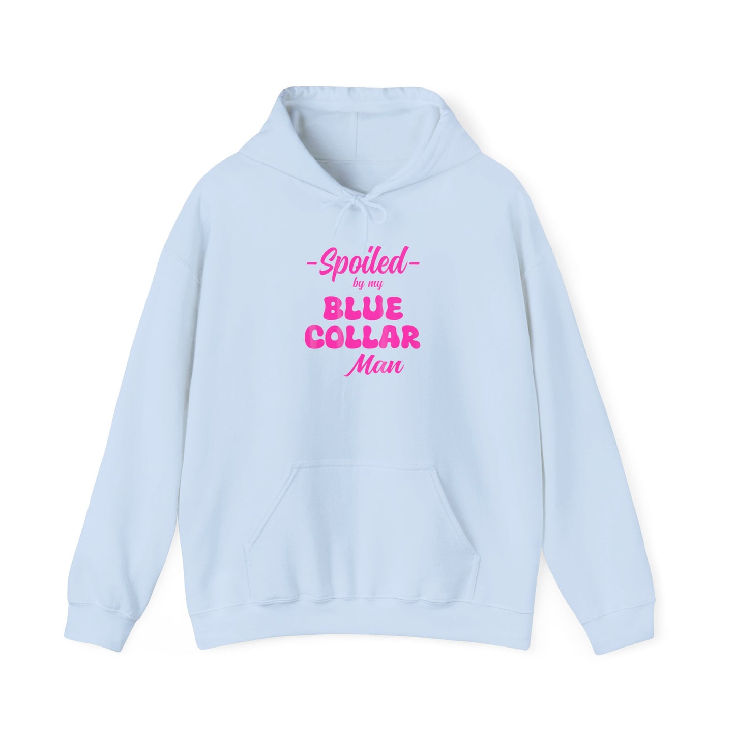 Spoiled by My Blue Collar Man Hoodie — Women's Gift for Hardworking Partner