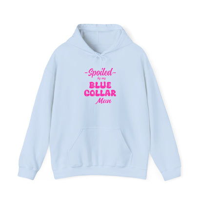 Spoiled by My Blue Collar Man Hoodie — Women's Gift for Hardworking Partner
