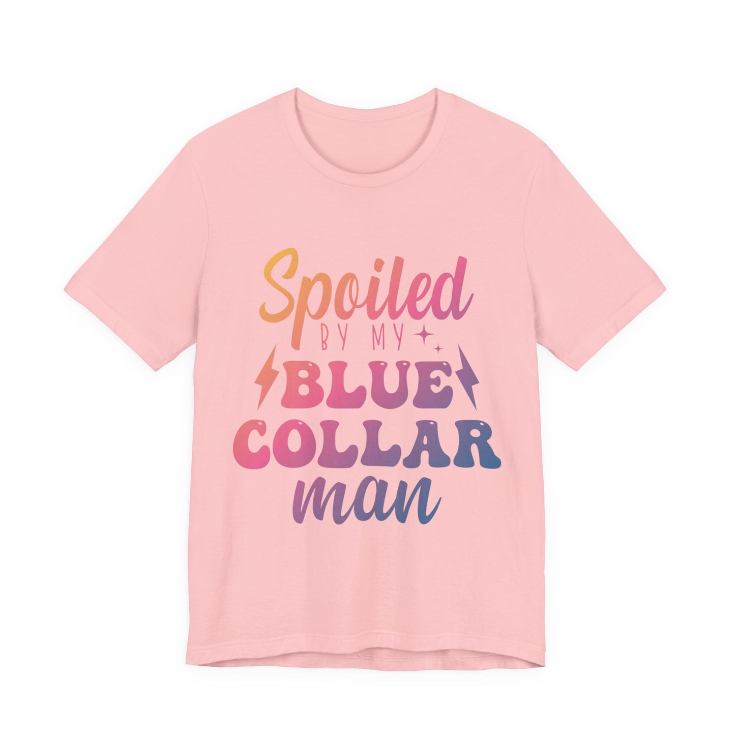 Spoiled by My Blue Collar Man T-Shirt — Funny Proud Wife Tee