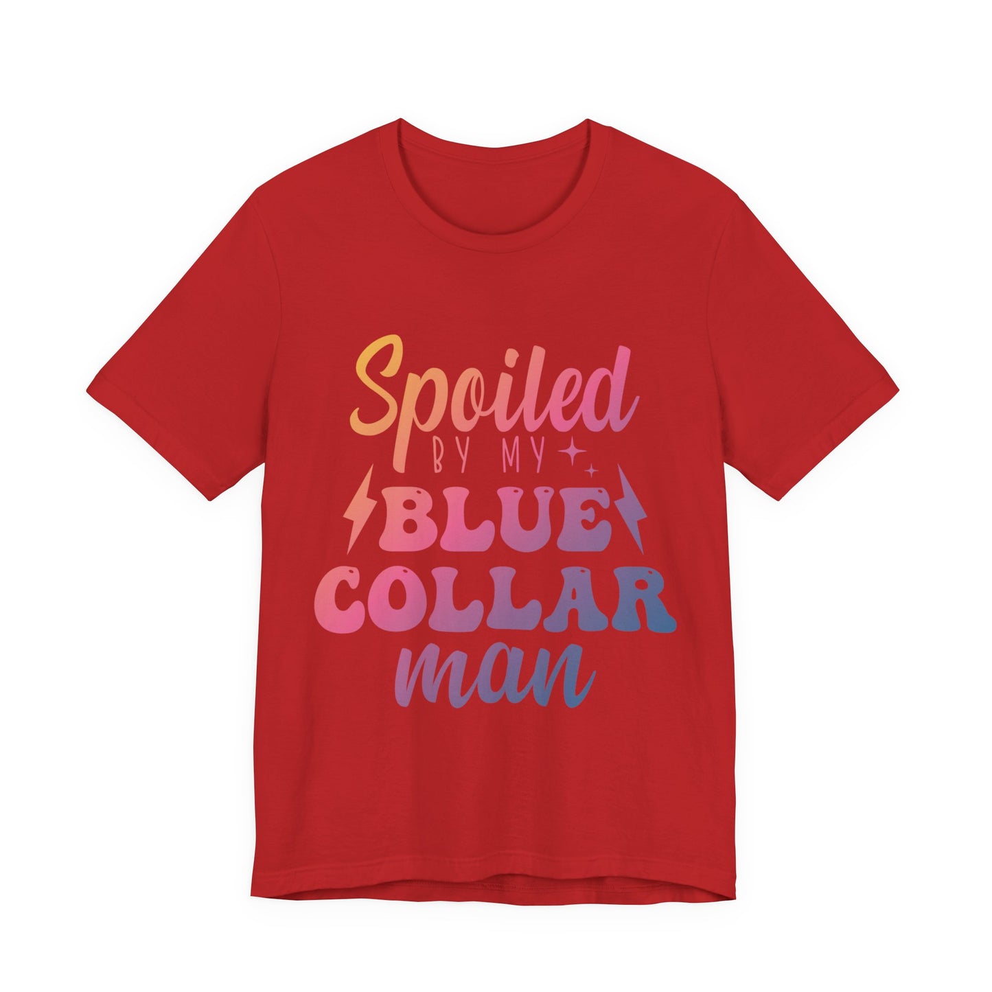 Spoiled by My Blue Collar Man T-Shirt — Funny Proud Wife Tee