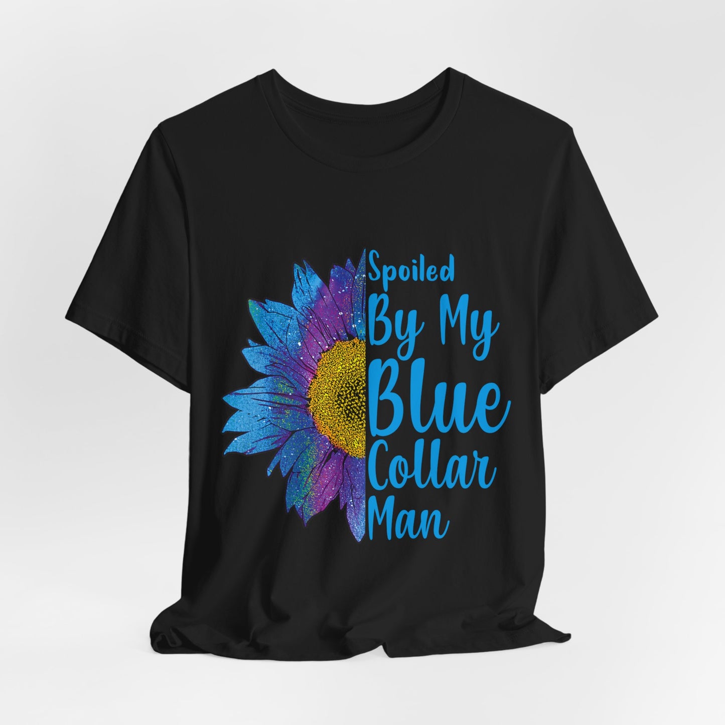 Spoiled By My Blue Collar Man T-Shirt – Blue Sunflower Graphic Tee for Wife/Girlfriend, Mother's Day & Work Pride
