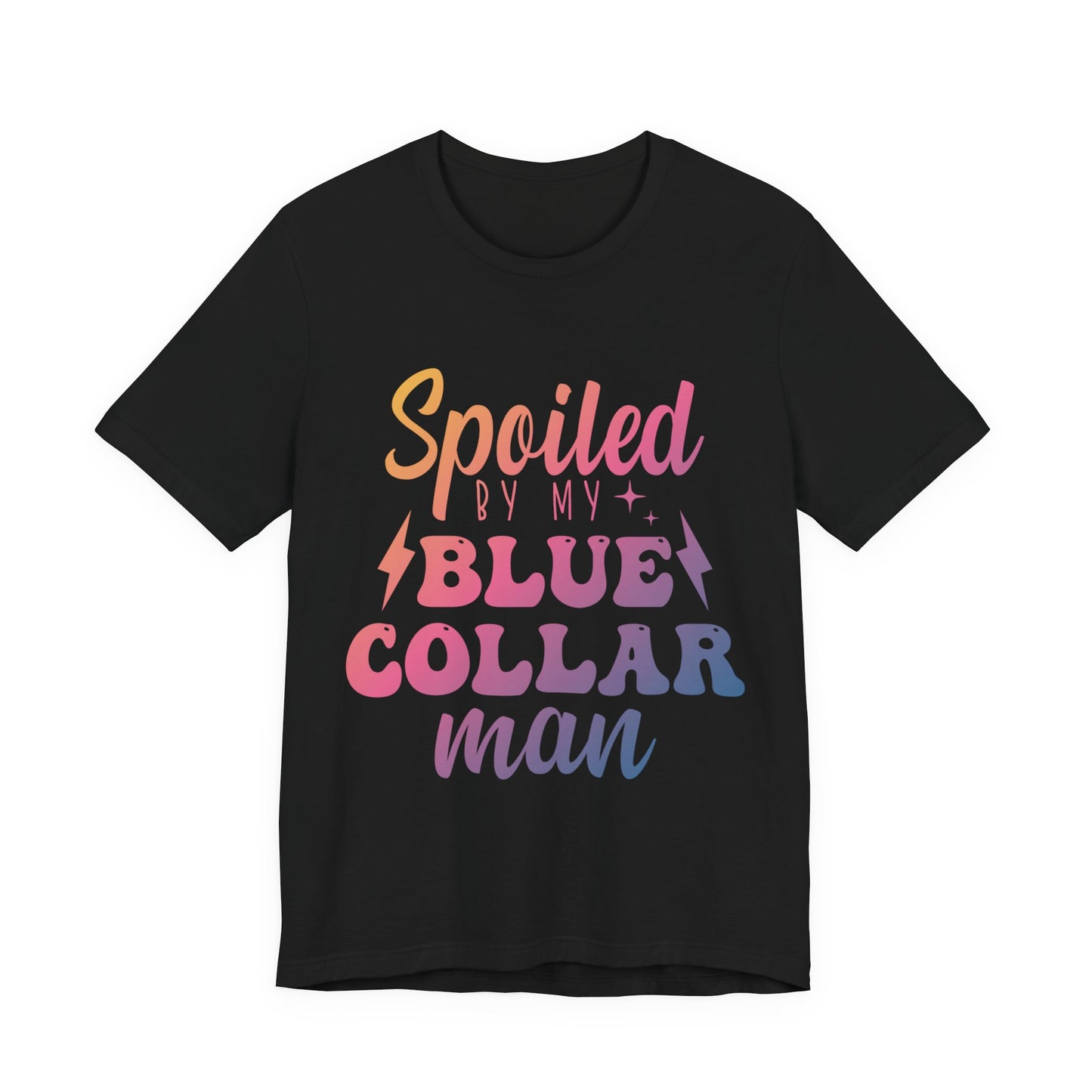 Spoiled by My Blue Collar Man T-Shirt — Funny Proud Wife Tee