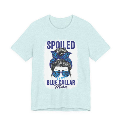 Spoiled by My Blue Collar Man T-Shirt