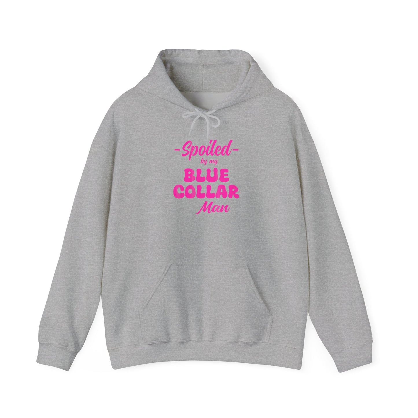 Spoiled by My Blue Collar Man Hoodie — Women's Gift for Hardworking Partner