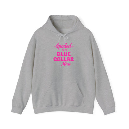Spoiled by My Blue Collar Man Hoodie — Women's Gift for Hardworking Partner