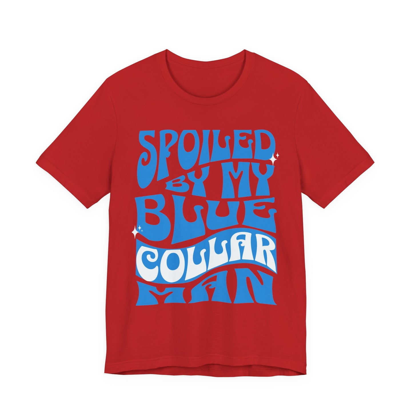 Spoiled by My Blue Collar Man T-Shirt
