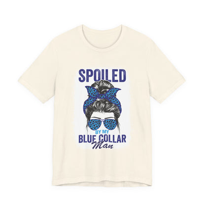 Spoiled by My Blue Collar Man T-Shirt