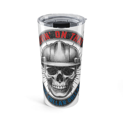 20oz Skull Construction Tumbler — "Workin' On That Dollar" Insulated Travel Cup