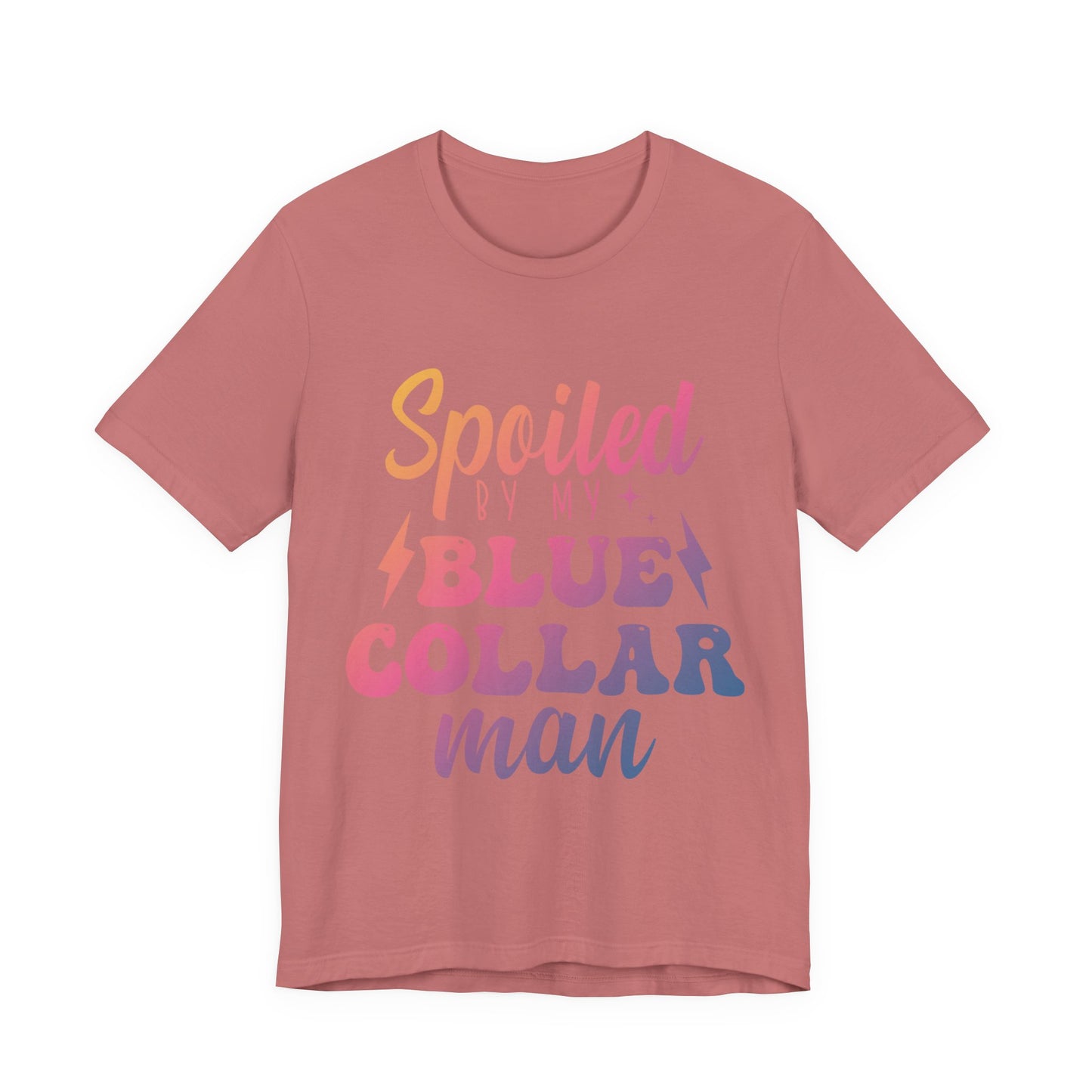 Spoiled by My Blue Collar Man T-Shirt — Funny Proud Wife Tee