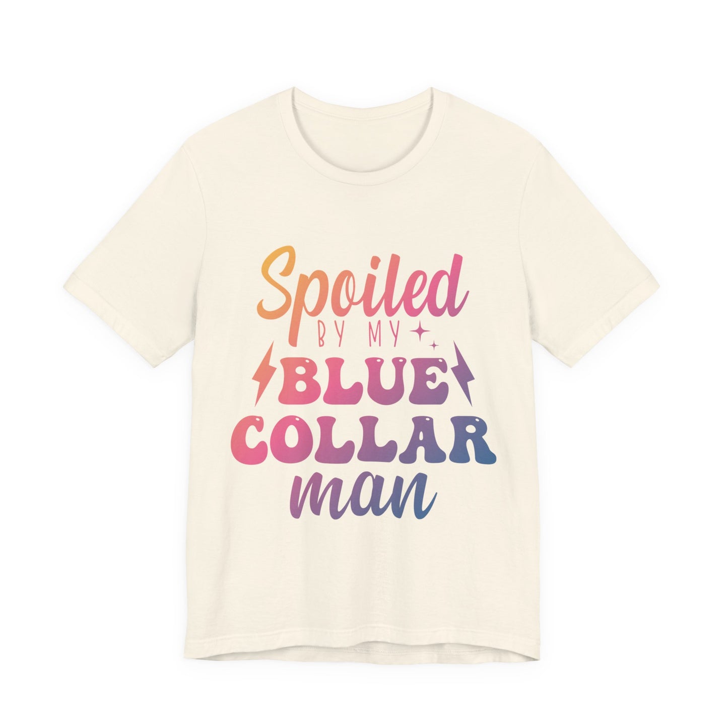 Spoiled by My Blue Collar Man T-Shirt — Funny Proud Wife Tee