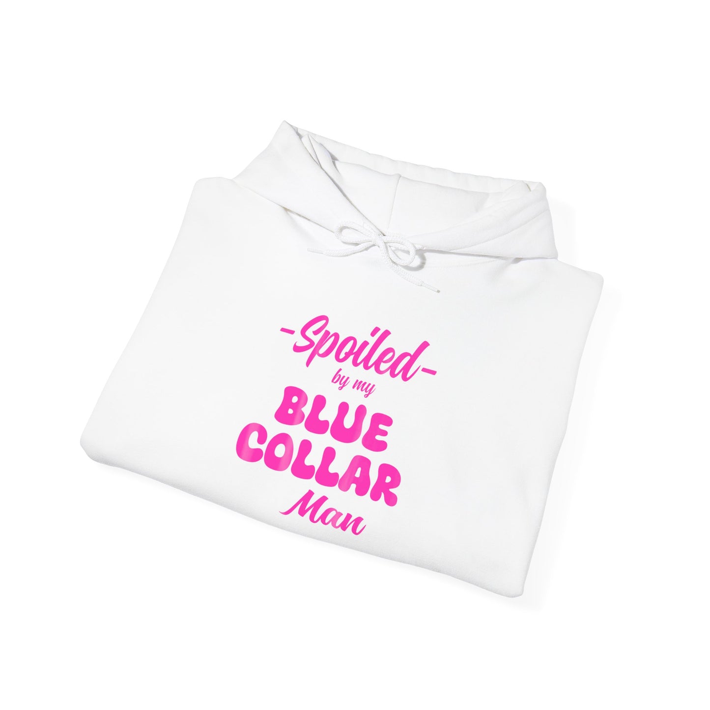 Spoiled by My Blue Collar Man Hoodie — Women's Gift for Hardworking Partner
