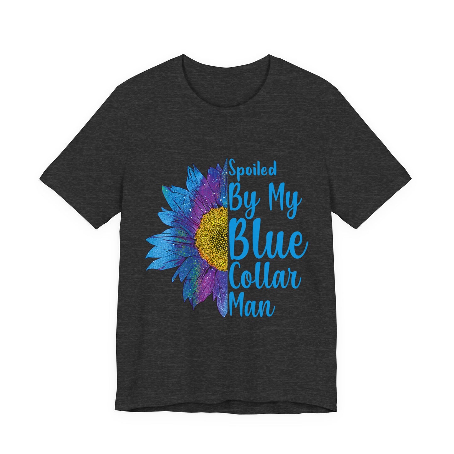 Spoiled By My Blue Collar Man T-Shirt – Blue Sunflower Graphic Tee for Wife/Girlfriend, Mother's Day & Work Pride