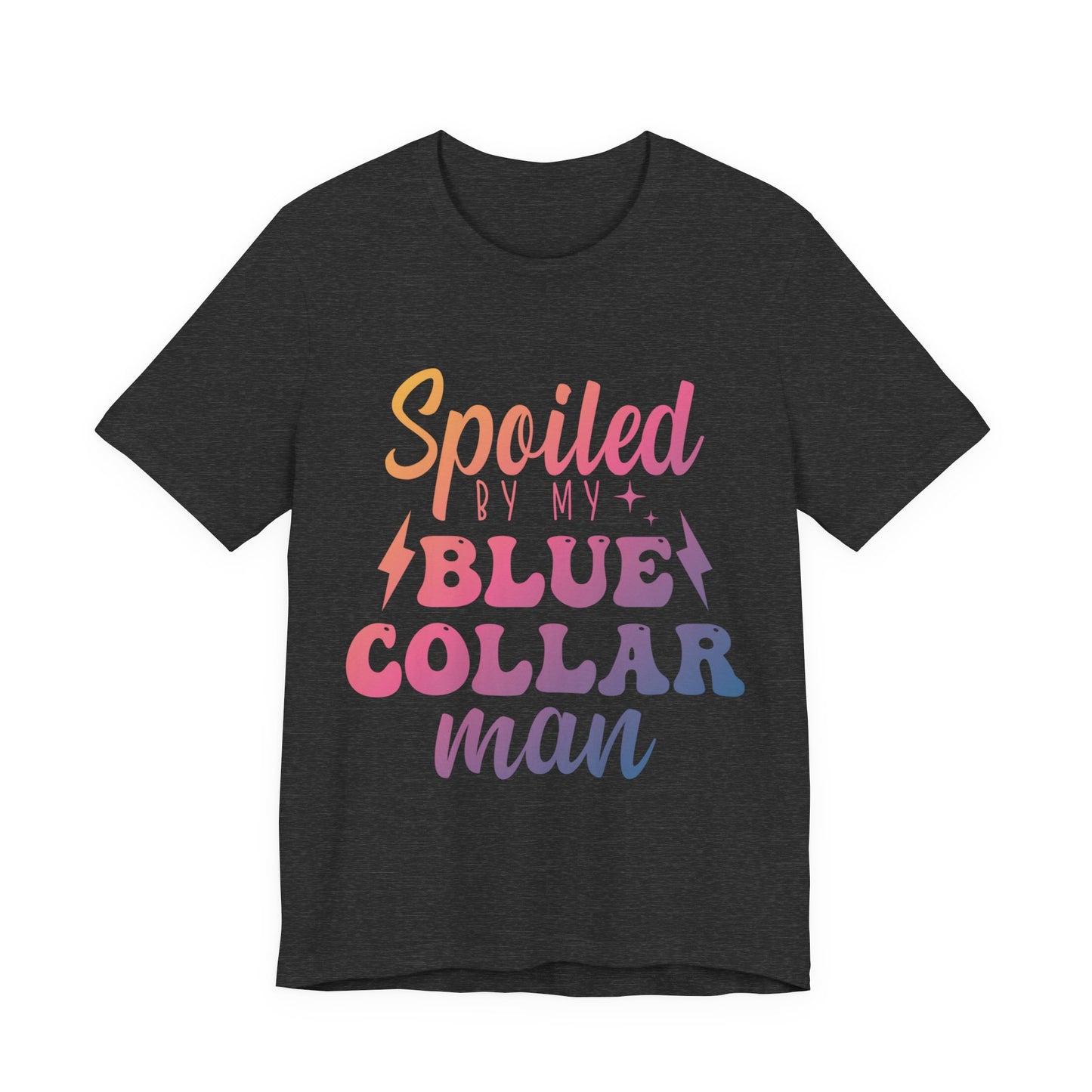 Spoiled by My Blue Collar Man T-Shirt — Funny Proud Wife Tee