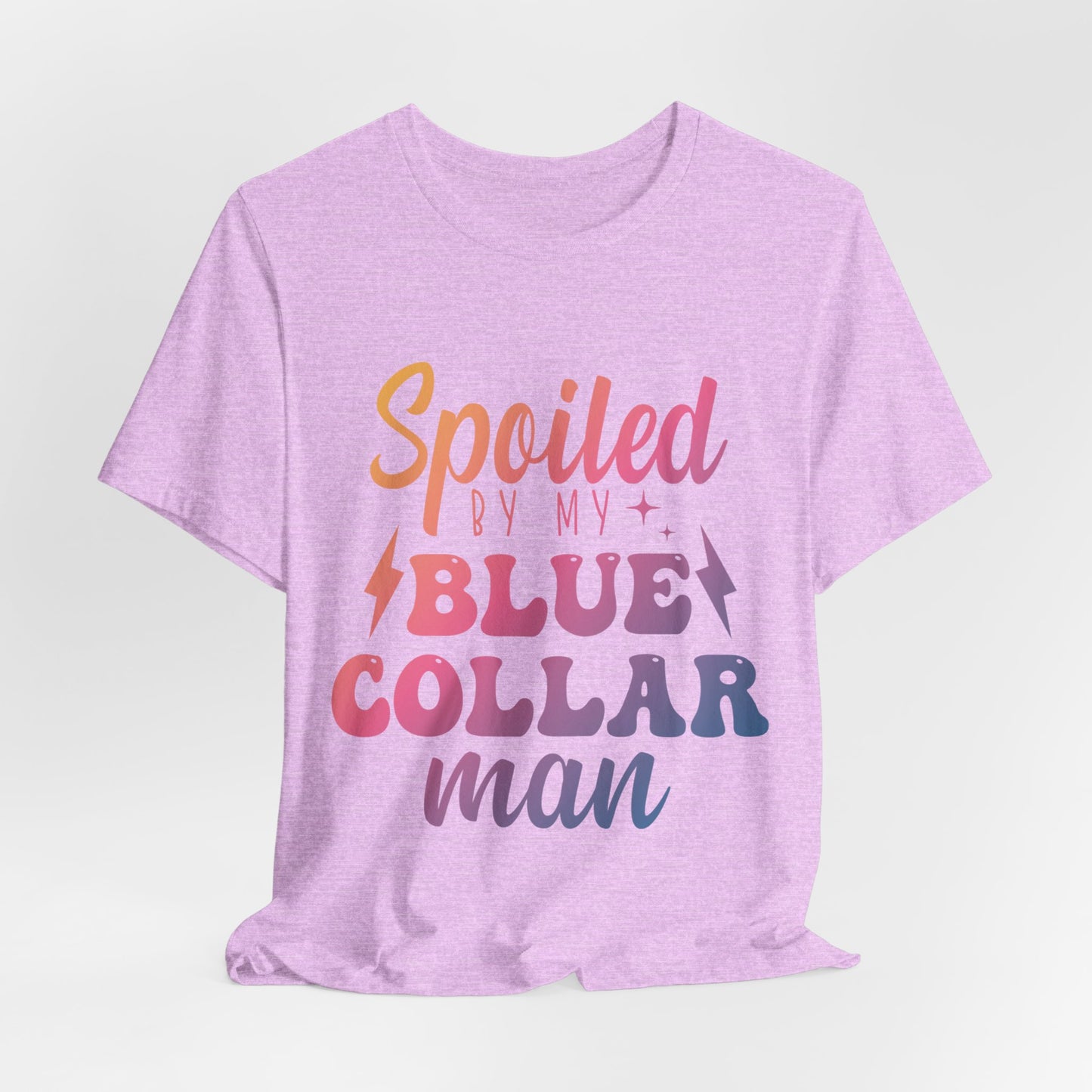 Spoiled by My Blue Collar Man T-Shirt — Funny Proud Wife Tee