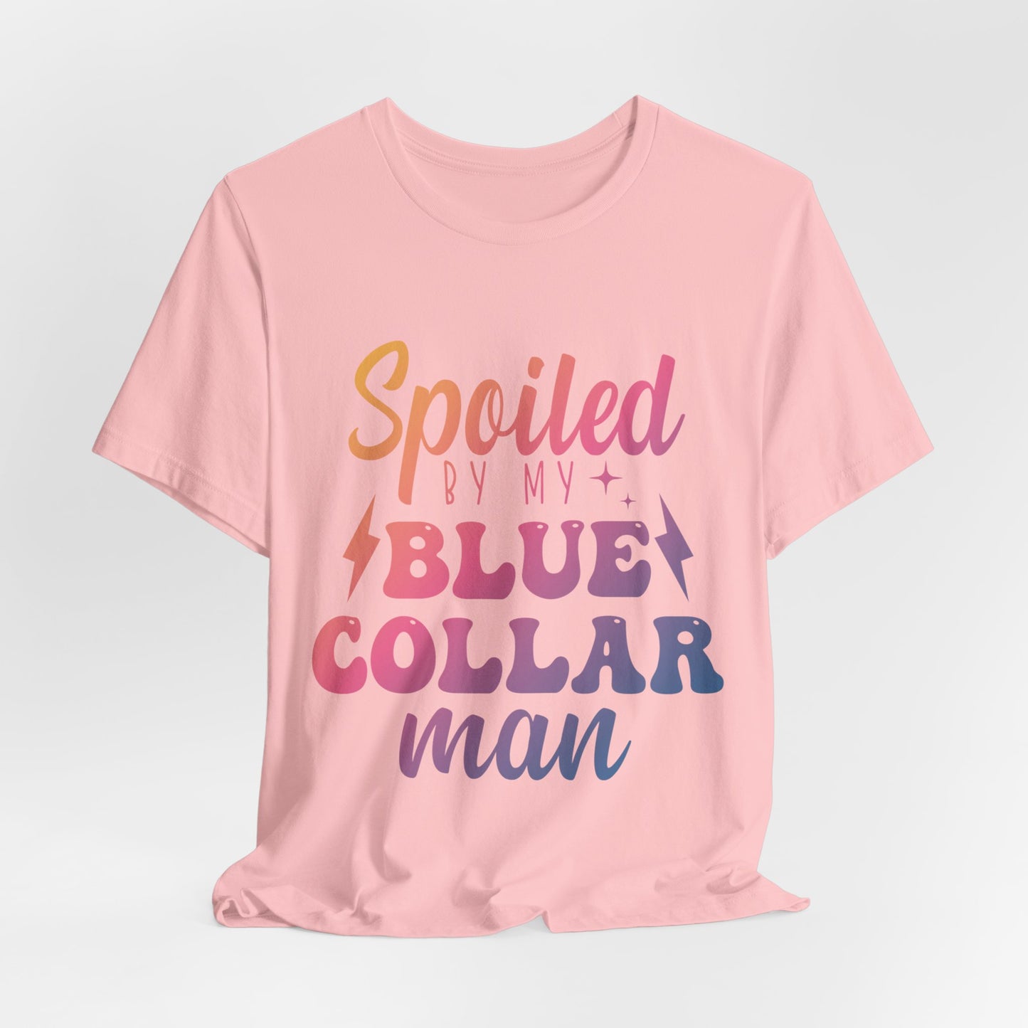 Spoiled by My Blue Collar Man T-Shirt — Funny Proud Wife Tee