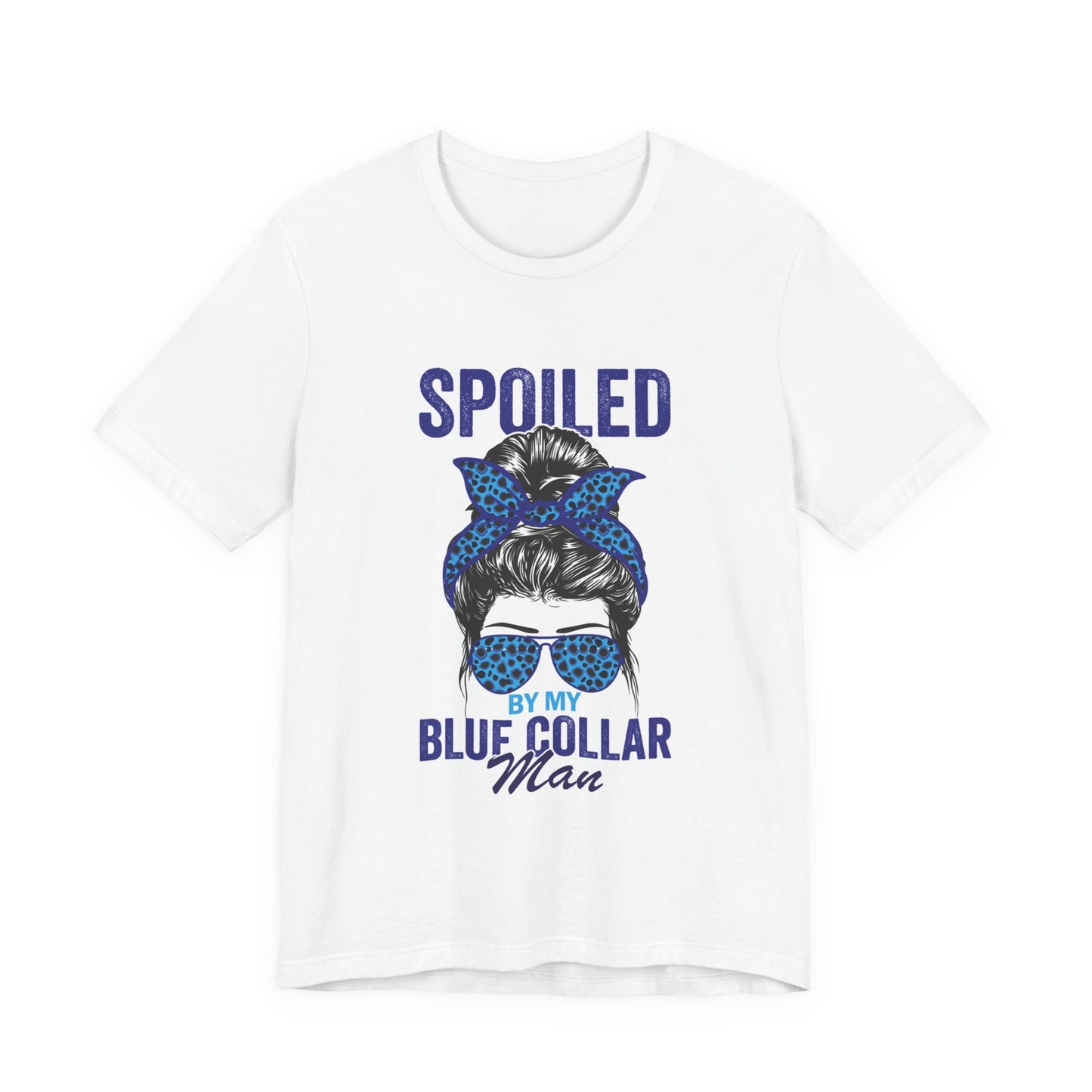 Spoiled by My Blue Collar Man T-Shirt