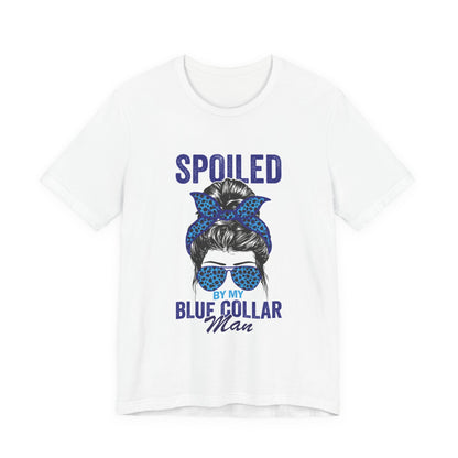 Spoiled by My Blue Collar Man T-Shirt
